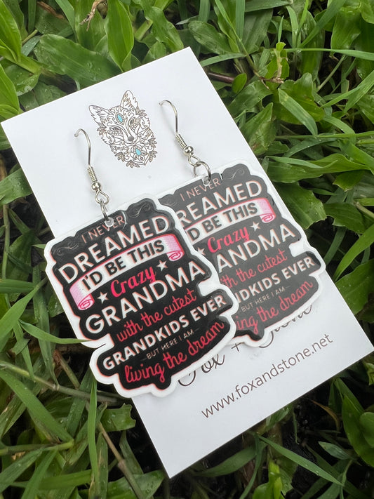 Never Dreamed Grandma Earrings