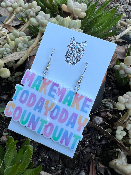 Make Today Count Earrings