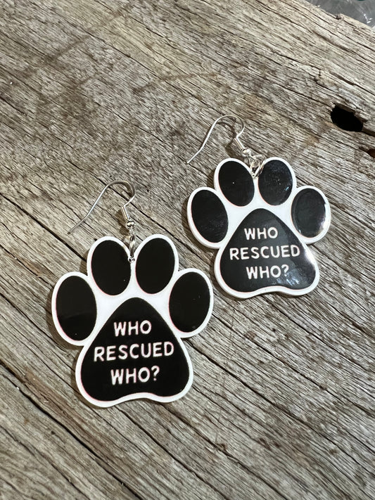 Who Rescued Who Resin Earrings