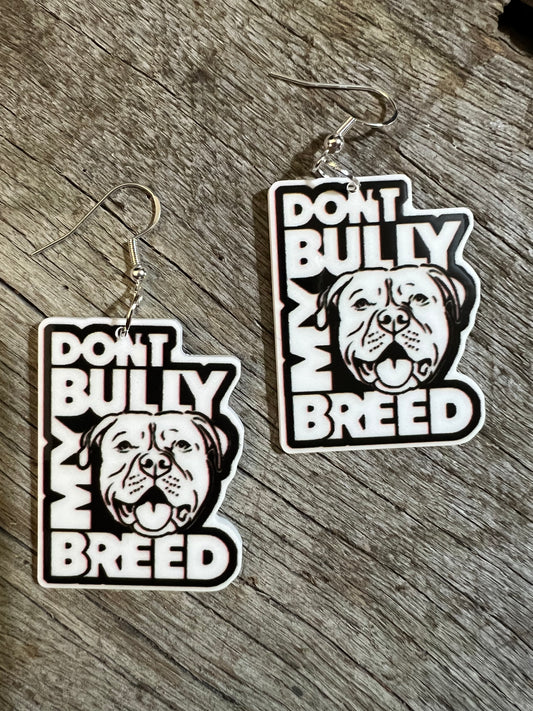 Don’t Bully My Breed Staffy Earrings