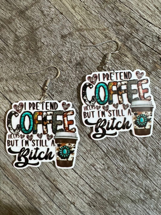 Still A Bitch Resin Earrings