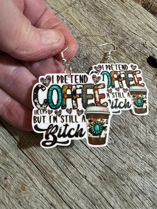Still A Bitch Resin Earrings