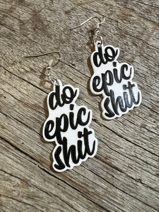 Do Epic Sh#t Earrings