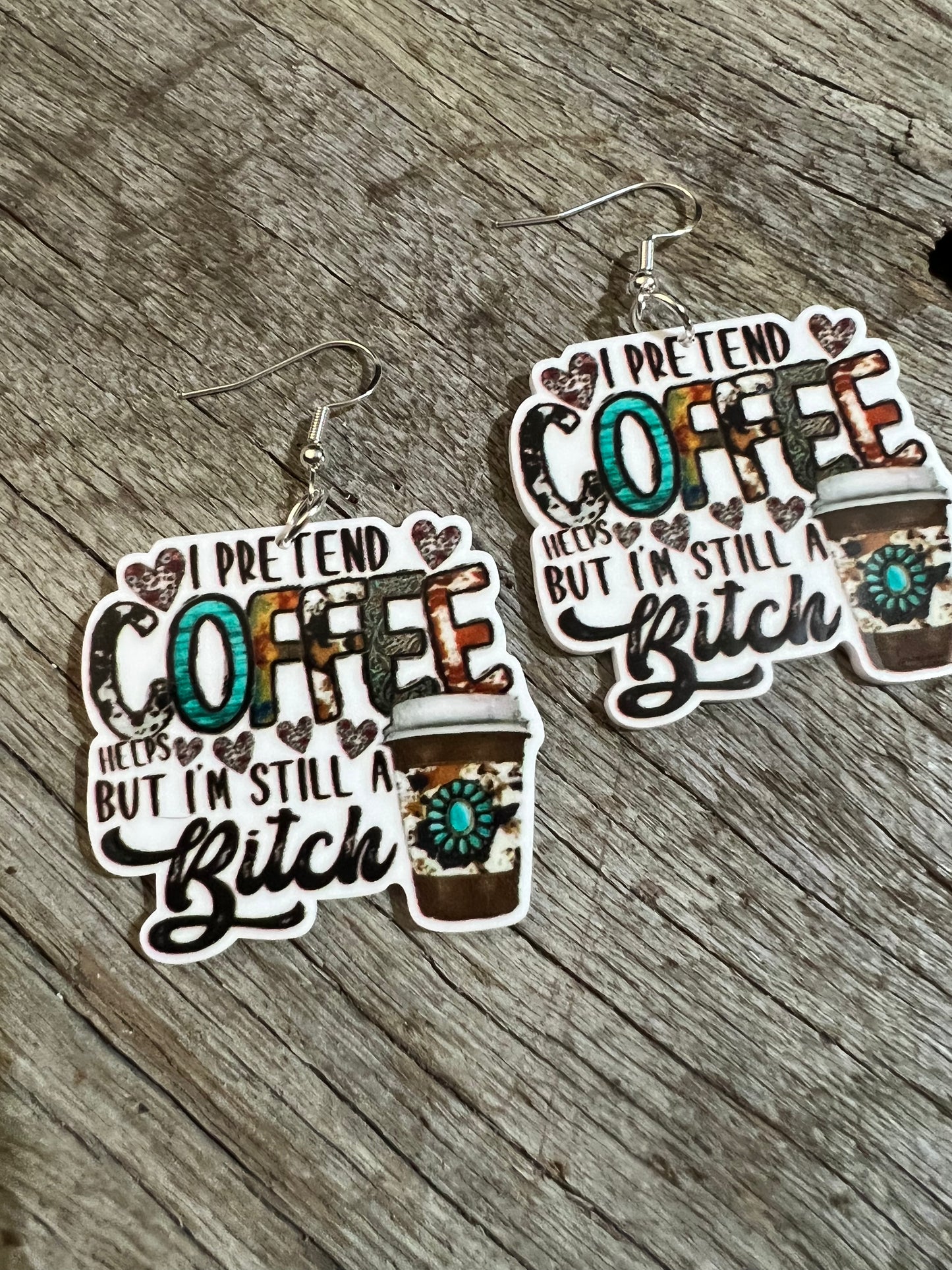 Still A Bitch Resin Earrings