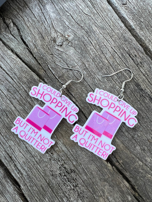 I’m No Quitter Shopping Earrings