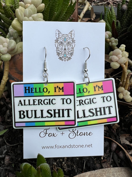 Allergic to Bull&hit Earrings