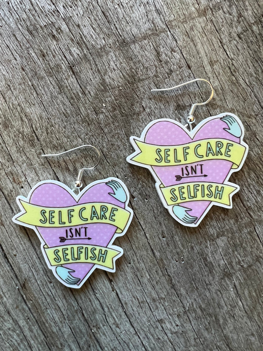 Self Care Isn’t Selfish Earrings