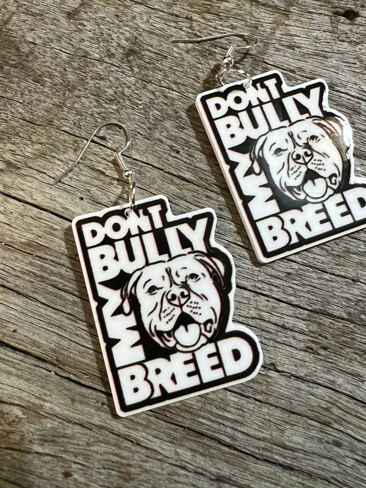 Don’t Bully My Breed Earrings