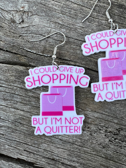 I’m No Quitter Shopping Earrings