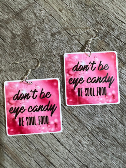 Don’t Be Eye Candy Earrings