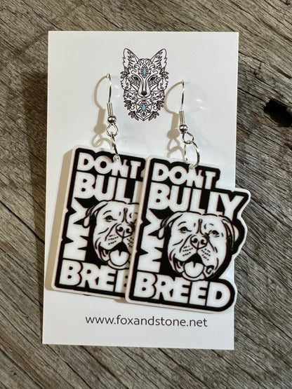 Don’t Bully My Breed Earrings