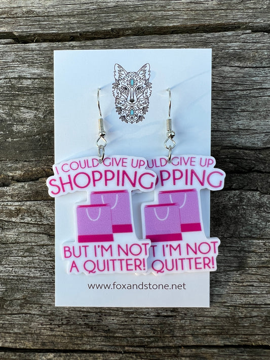 Not A Quitter Shopping Earrings