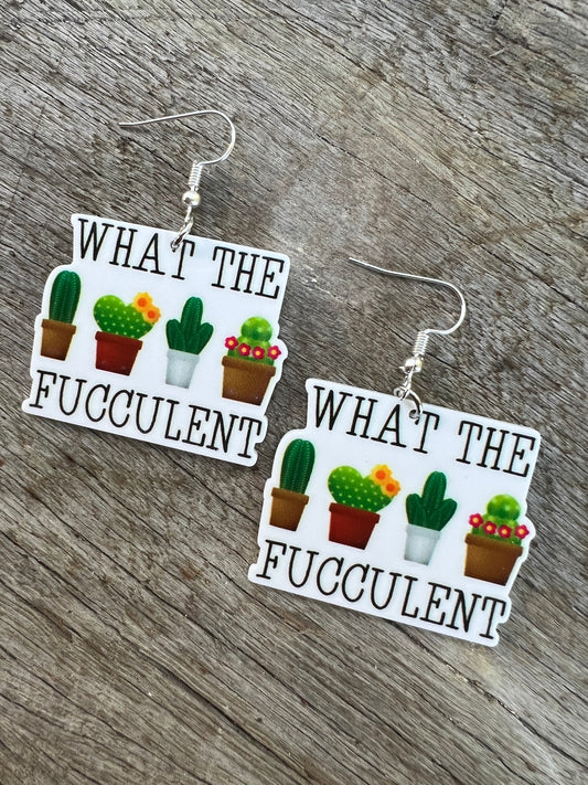 What The Fucculent Earrings