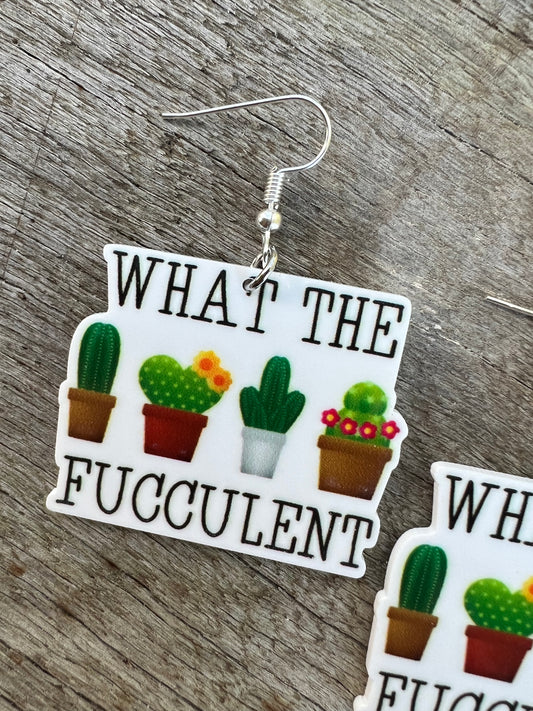 What The Fucculent Earrings