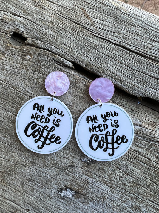 All You Need is Coffee Earrings