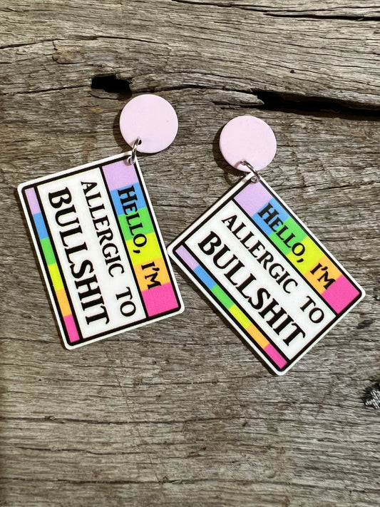 Allergic to Bull&hit Earrings